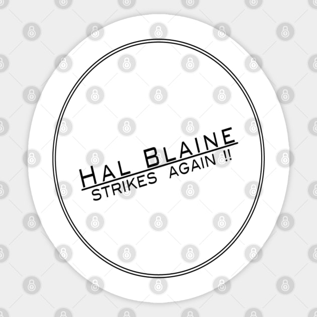 HAL BLAINE STRIKES AGAIN !! Sticker by EddieC